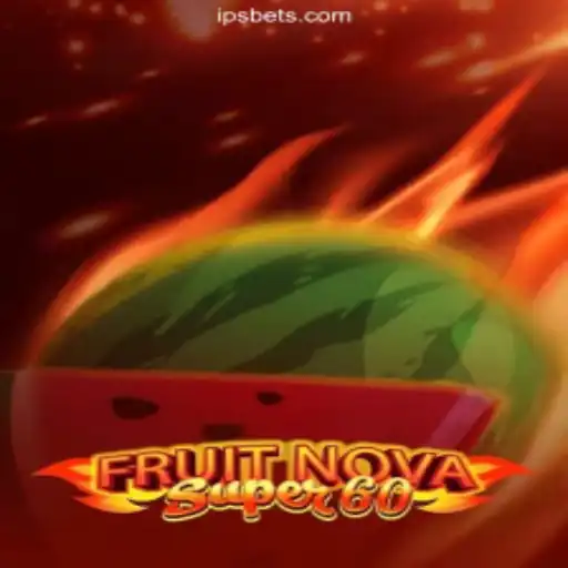 Exploring the Excitement of FruitNovaSuper60: The Leading Slot Game on IPSBET.com Platform