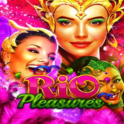 Explore the Thrilling World of RioPleasures on IPSBET.com